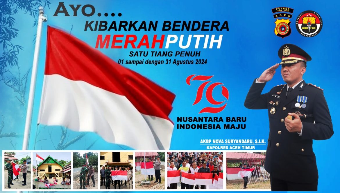 Dalam Rangka Menyambut HUT RI Yang Ke-79, Kapolres Aceh Timur Ajak Warga Kibarkan Bendera Merah Putih