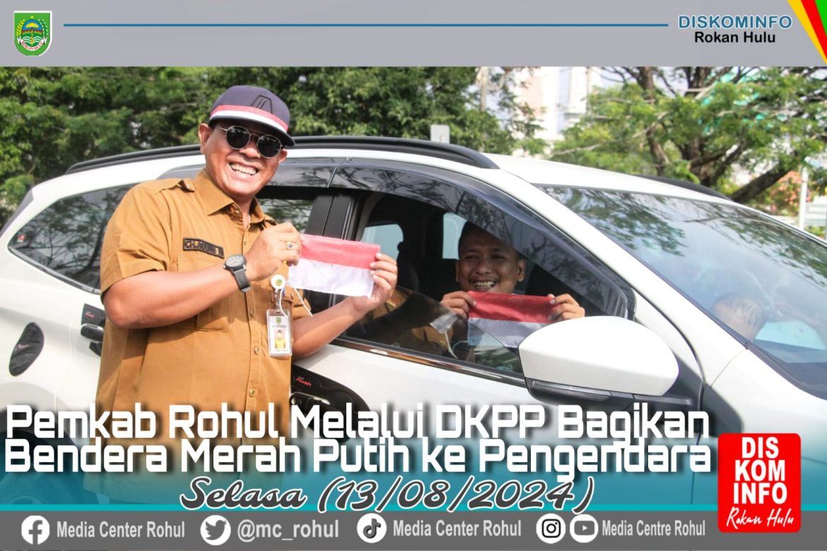 SEMARAKKAN HUT RI KE 79, PEMKAB ROHUL Pemkab Membagikan Bendera Merah Putih Ke pengendara Mobil dan Honda Di Bundaran Ratik Togak