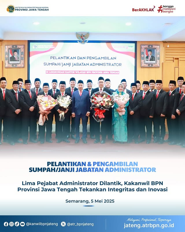 Lima Pejabat  Administrator Dilantik,Kakanwil BPN Provinsi Jawa Tengah Tekankan Integritas dan Inovasi