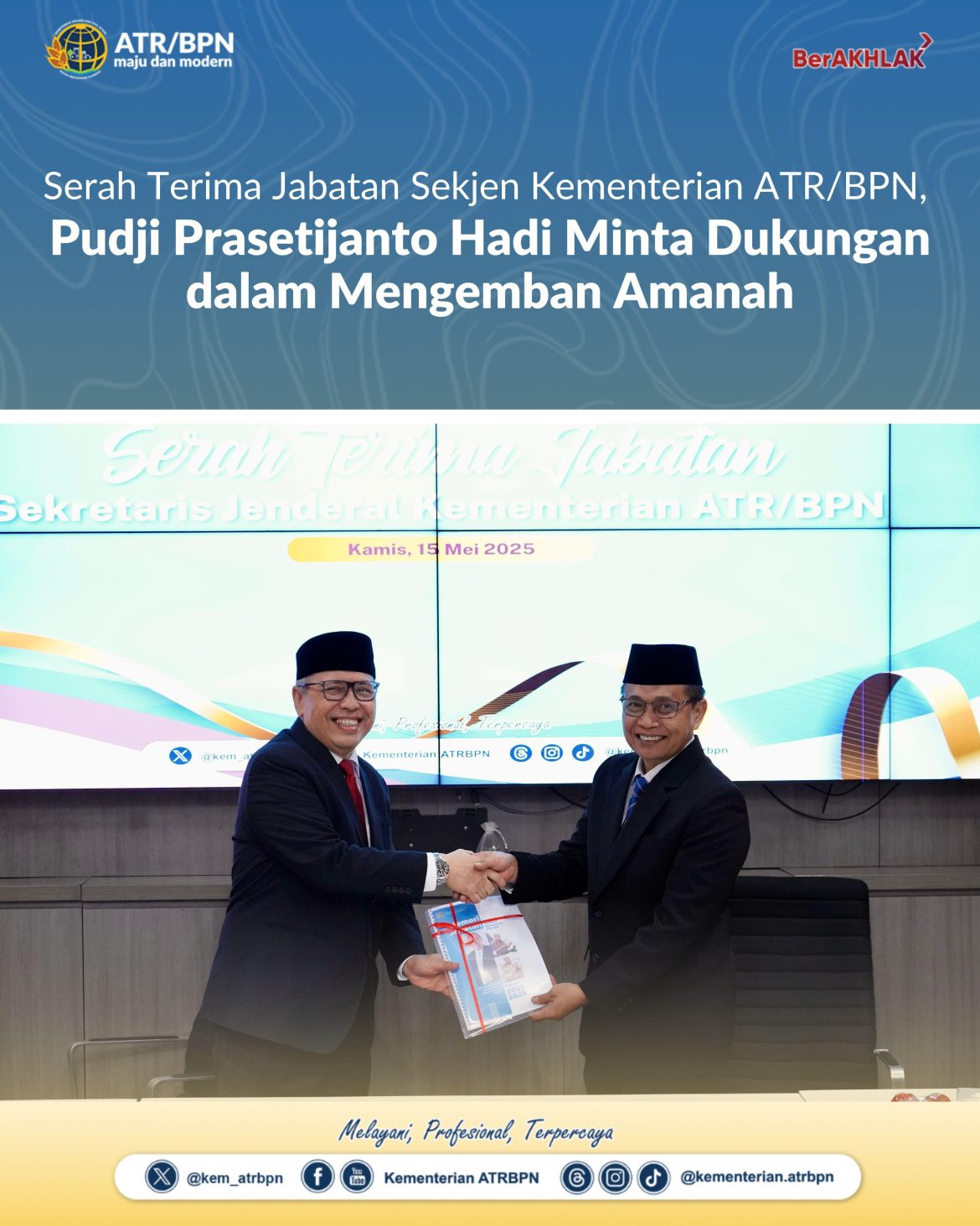 Serah Terima Jabatan Sekjen Kementerian ATR/BPN, Pudji Prasetijanto Hadi Minta Dukungan dalam Mengemban Amanah