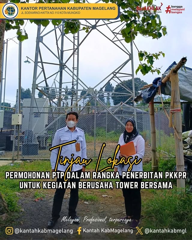 Kantor Pertanahan Kabupaten Magelang Melaksanakan Tinjau Lokasi Permohonan PTP Kalam Kangka Penerbitan PKKPR Untuk Kegiatan Berusaha Tower Bersama