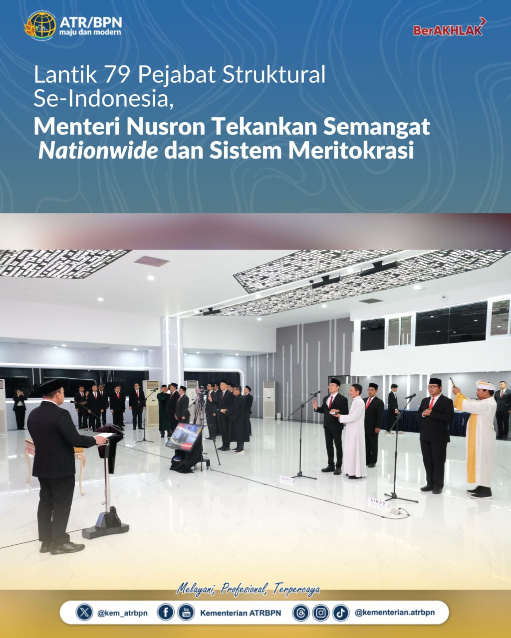 Lantik 79 Pejabat Struktural Se-Indonesia, Menteri Nusron Tekankan Semangat _Nationwide_ dan Sistem Meritokrasi