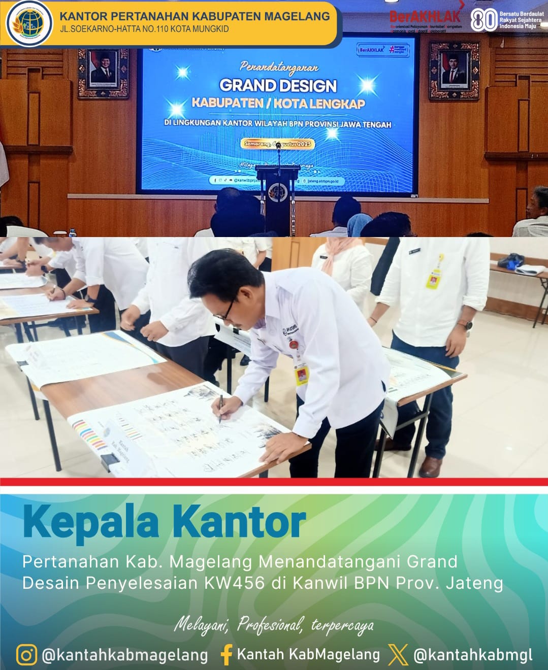 Kepala Kantor Pertanahan Kabupaten Magelang telah menghadiri dan melakukan penandatanganan Grand Desain Sebagai Bentuk Komitmen Bersama Dalam Menyelesaikan KW456 di Kanwil BPN Provinsi Jawa Tengah