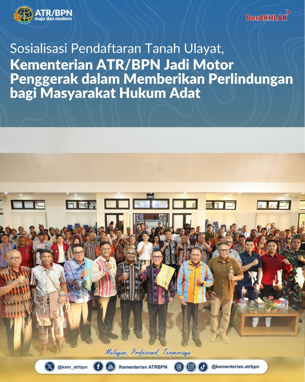 Sosialisasi Pendaftaran Tanah Ulayat, Kementerian ATR/BPN Jadi Motor Penggerak dalam Memberikan Perlindungan bagi Masyarakat Hukum Adat