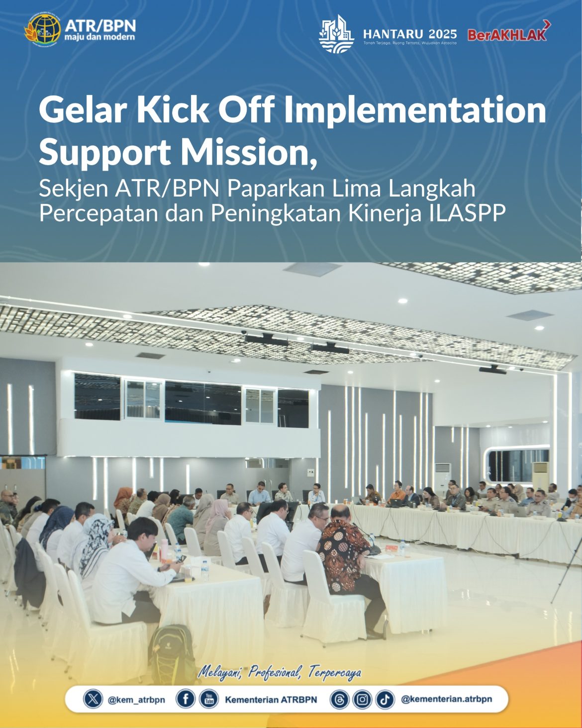 Gelar Kick Off Implementation Support Mission, Sekjen ATR/BPN Paparkan Lima Langkah Percepatan dan Peningkatan Kinerja ILASPP