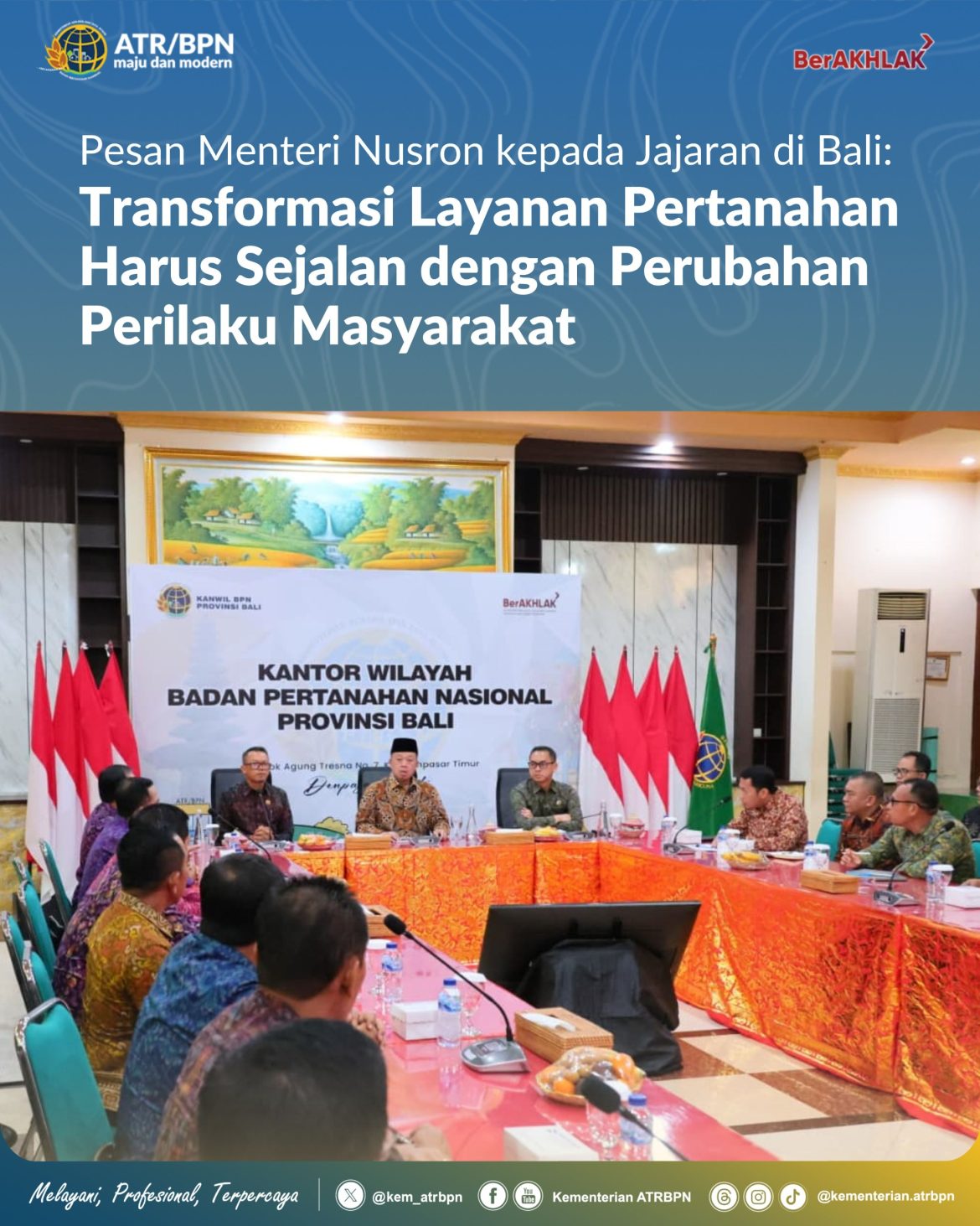 Pesan Menteri Nusron kepada Jajaran di Bali: Transformasi Layanan Pertanahan Harus Sejalan dengan Perubahan Perilaku Masyarakat