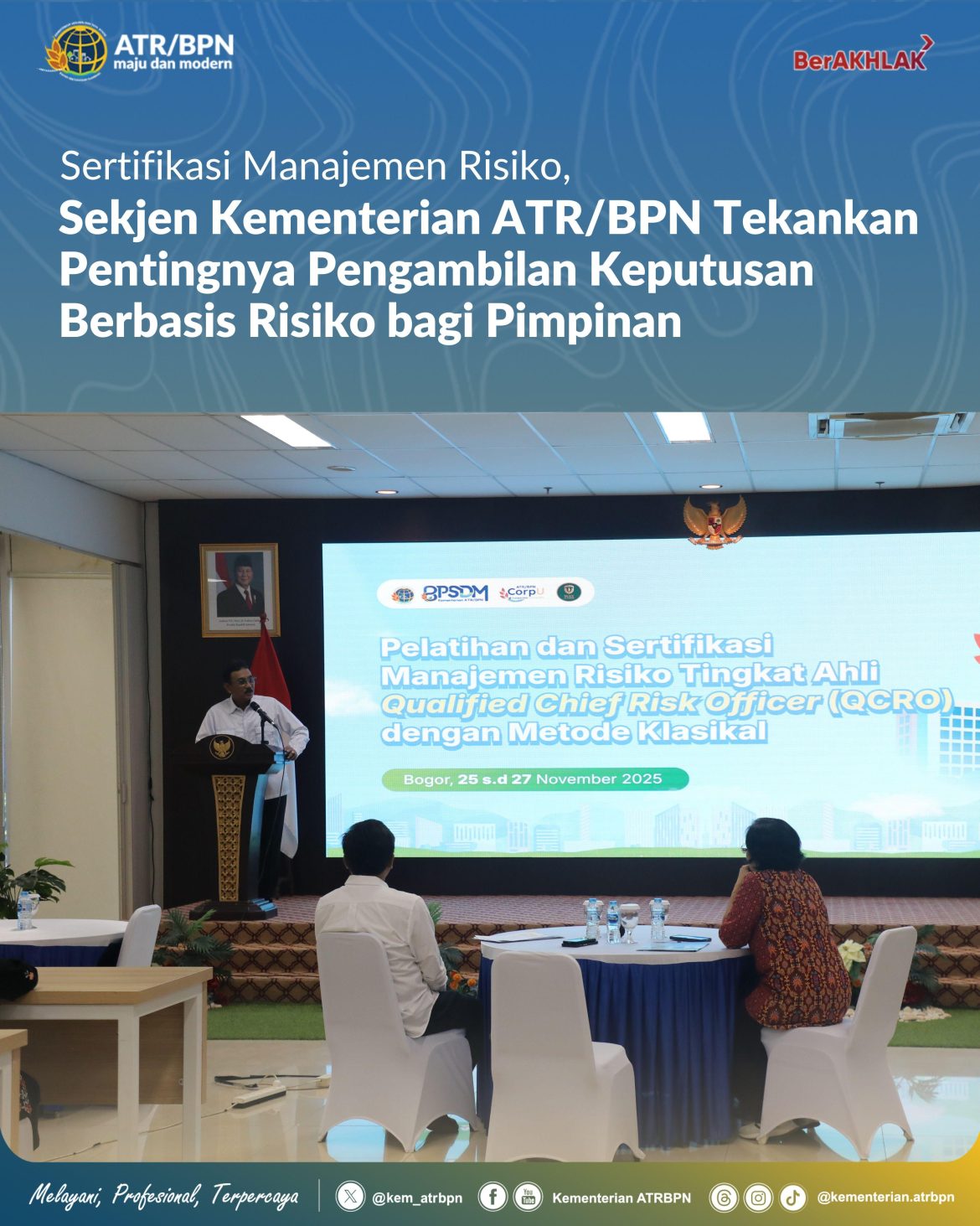 Sertifikasi Manajemen Risiko, Sekjen Kementerian ATR/BPN Tekankan Pentingnya Pengambilan Keputusan Berbasis Risiko bagi Pimpinan