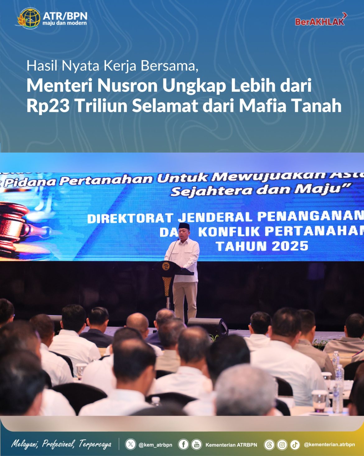 Hasil Nyata Kerja Bersama, Menteri Nusron Ungkap Lebih dari Rp23 Triliun Selamat dari Mafia Tanah