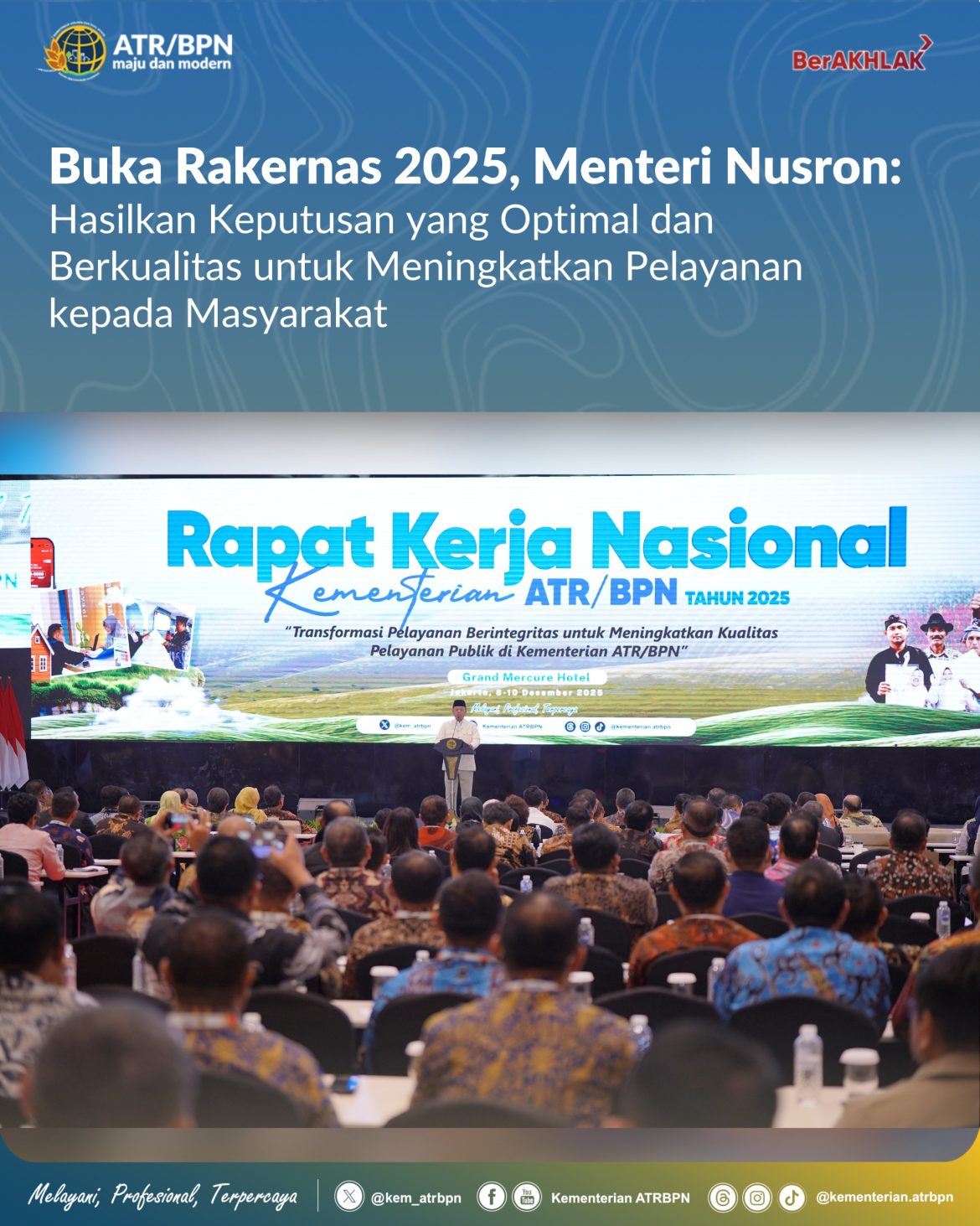 Buka Rakernas 2025, Menteri Nusron: Hasilkan Keputusan yang Optimal dan Berkualitas untuk Meningkatkan Pelayanan kepada Masyarakat