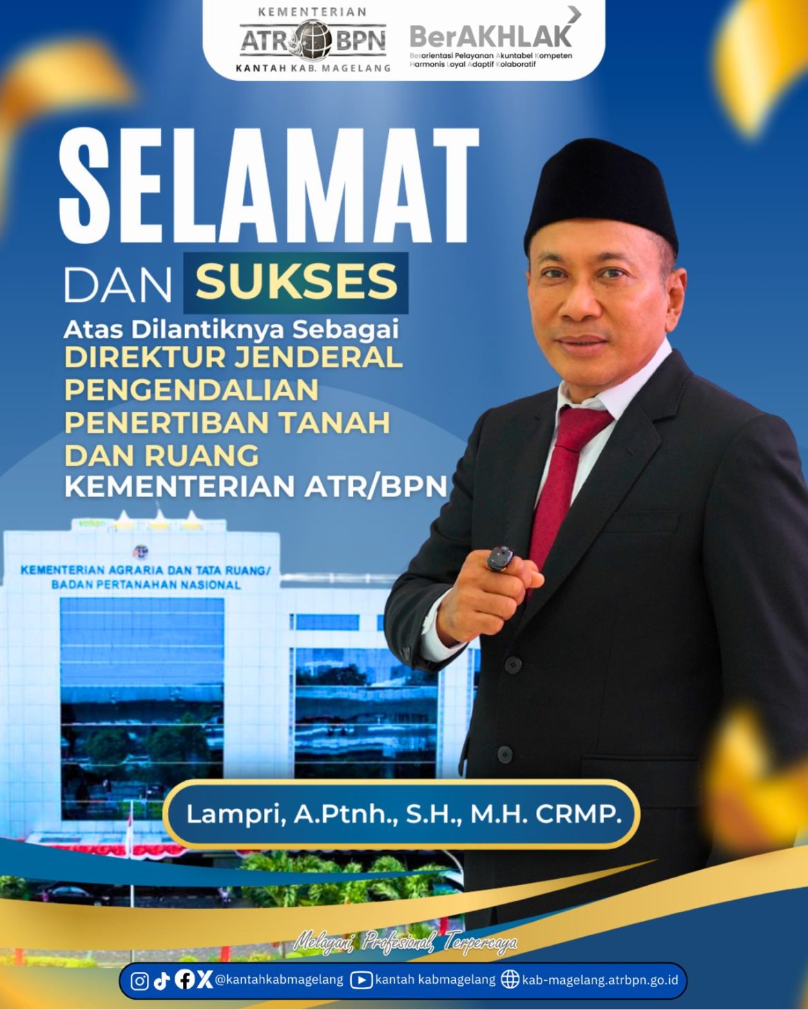 Kantor Pertanahan Kabupaten Magelang mengucapkan Selamat & Sukses Atas Pelantikan sebagai Direktur Jenderal Pengendalian Penertiban Tanah dan Ruang Kementerian Agraria dan Tata Ruang/Badan Pertanahan Nasional