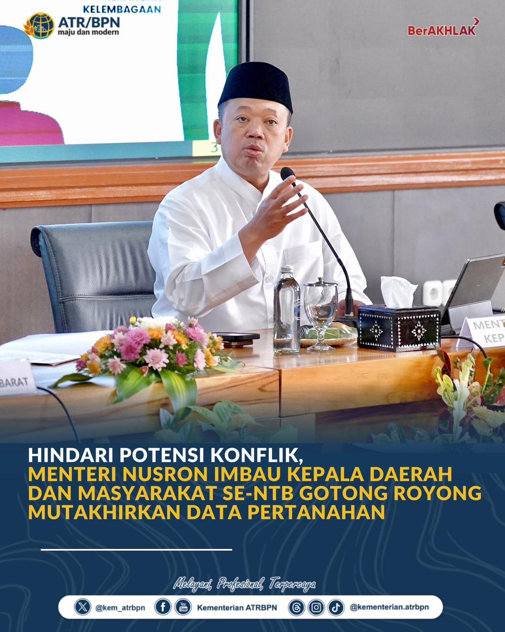 Hindari Potensi Konflik, Menteri Nusron Imbau Kepala Daerah dan Masyarakat Se-NTB Gotong Royong Mutakhirkan Data Pertanahan