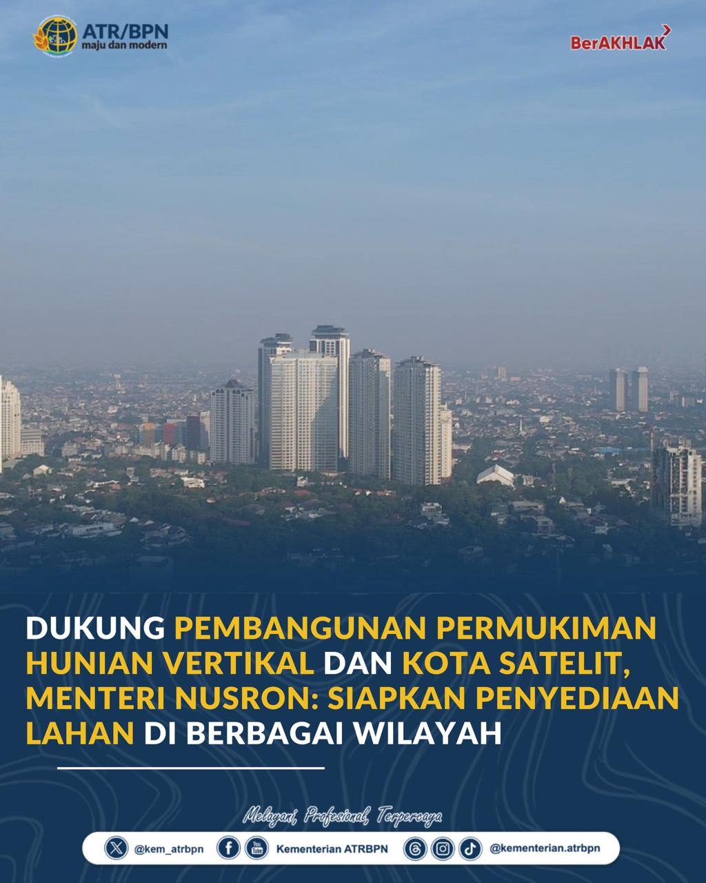 Dukung Pembangunan Permukiman Hunian Vertikal dan Kota Satelit, Menteri Nusron: Siapkan Penyediaan Lahan di Berbagai Wilayah