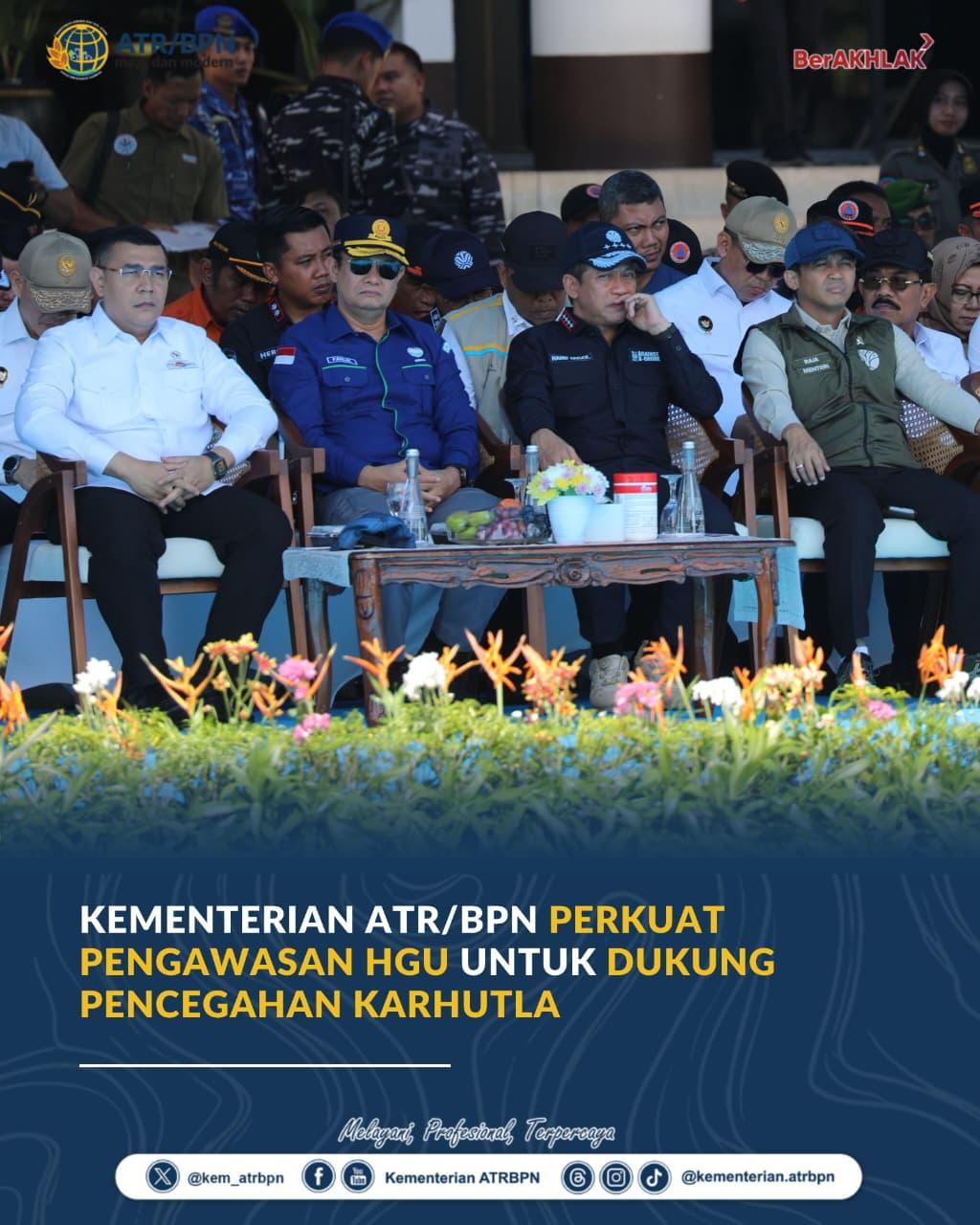 Kementerian ATR/BPN Perkuat Pengawasan HGU untuk Dukung Pencegahan Karhutla