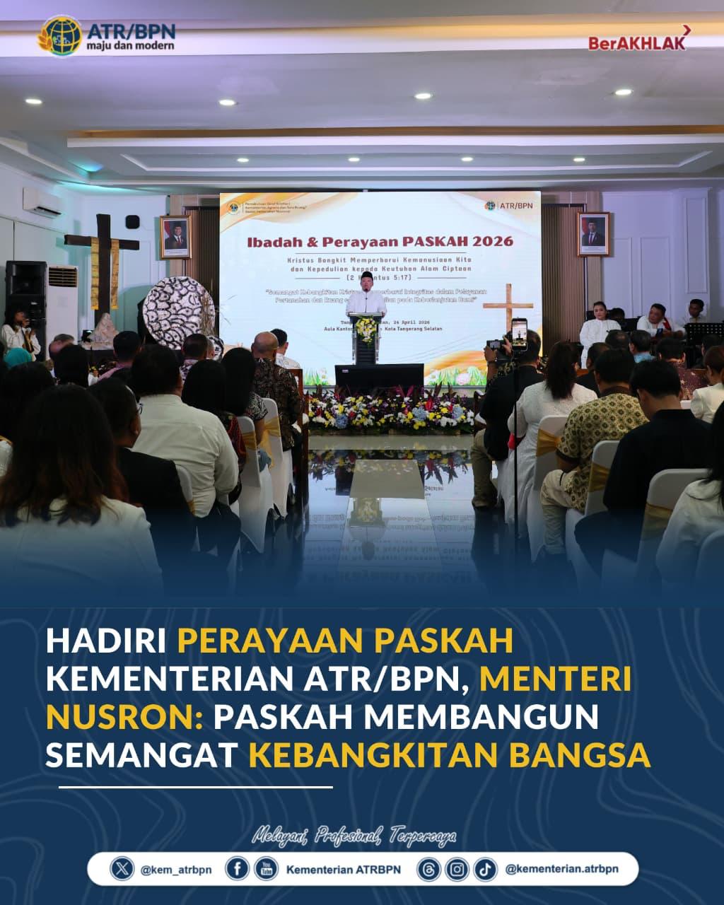 Hadiri Perayaan Paskah Kementerian ATR/BPN, Menteri Nusron: Paskah Membangun Semangat Kebangkitan Bangsa