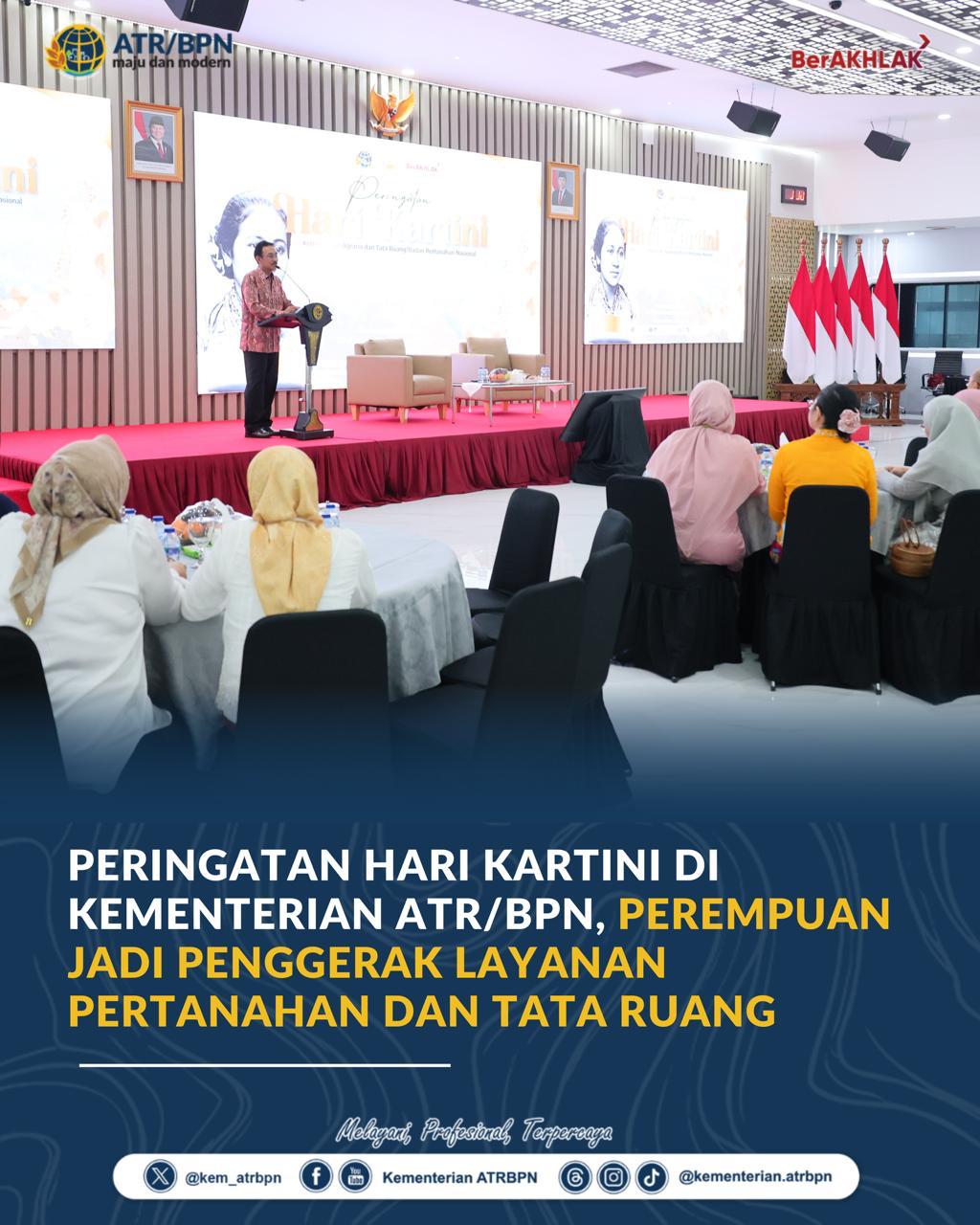 Peringatan Hari Kartini di Kementerian ATR/BPN, Perempuan Jadi Penggerak Layanan Pertanahan dan Tata Ruang