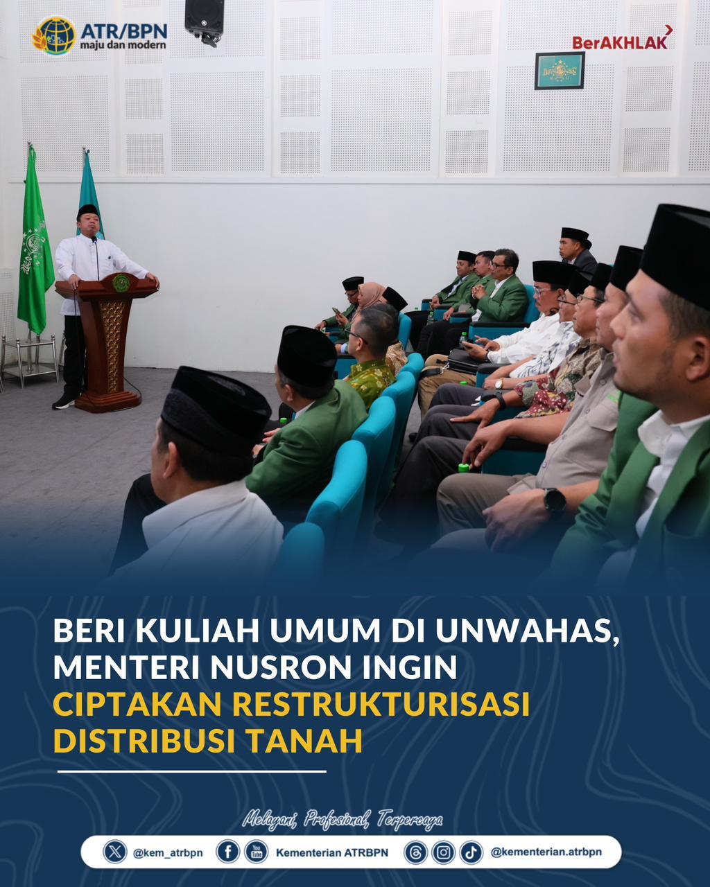 Beri Kuliah Umum di UNWAHAS, Menteri Nusron Ingin Ciptakan Restrukturisasi Distribusi Tanah