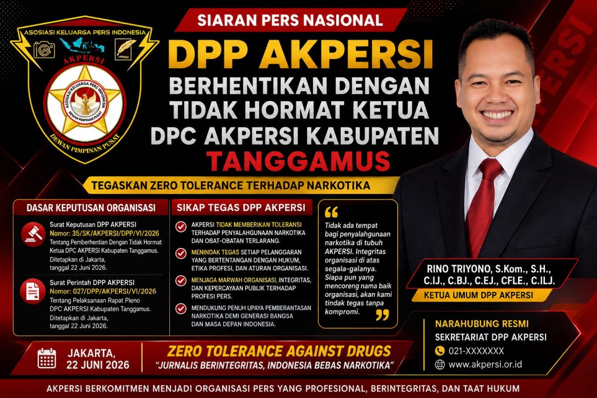 DPP AKPERSI Berhentikan Dengan Tidak Hormat Ketua DPC AKPERSI Kabupaten Tanggamus, Tegaskan Zero Toleransi Terhadap Narkoba