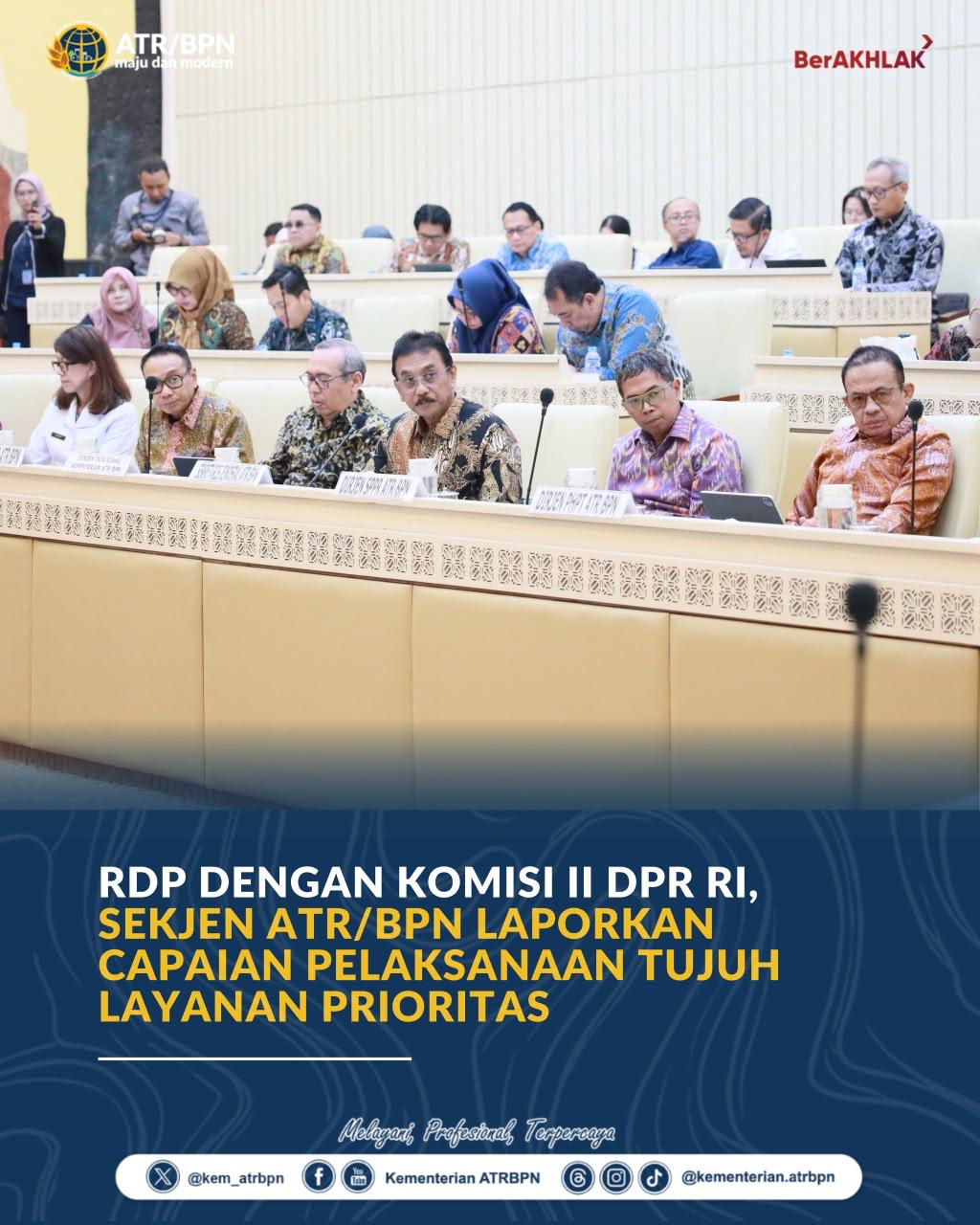 RDP dengan Komisi II DPR RI, Sekjen ATR/BPN Laporkan Capaian Pelaksanaan Tujuh Layanan Prioritas
