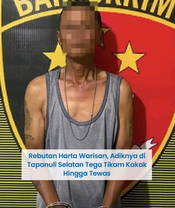 Adik Bunuh Abang Dikarenakan Harta Warisan Di Tapanuli Selatan