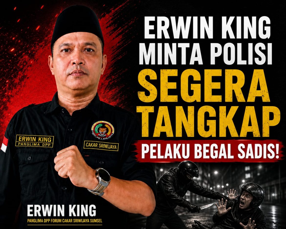 Panglima DPP Forum Cakar Sriwijaya Sumsel Erwin King Minta Polisi Segera Tangkap Pelaku Begal Sadis