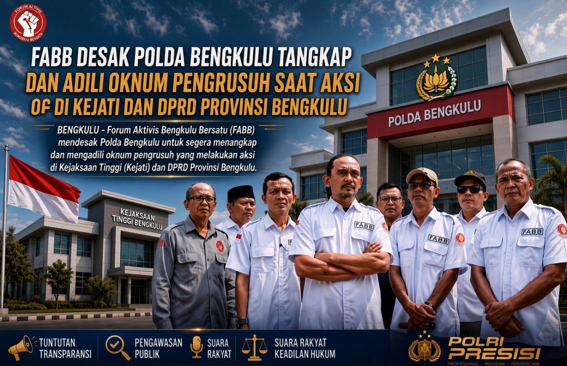 FABB Desak Polda Bengkulu Tangkap dan Adili Oknum Pengrusuh Saat Aksi di Kejati dan DPRD Provinsi Bengkulu