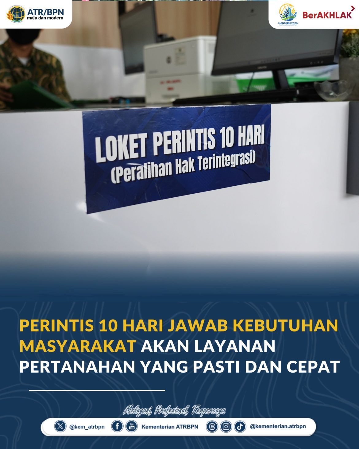 PERINTIS 10 Hari Jawab Kebutuhan Masyarakat akan Layanan Pertanahan yang Pasti dan Cepat