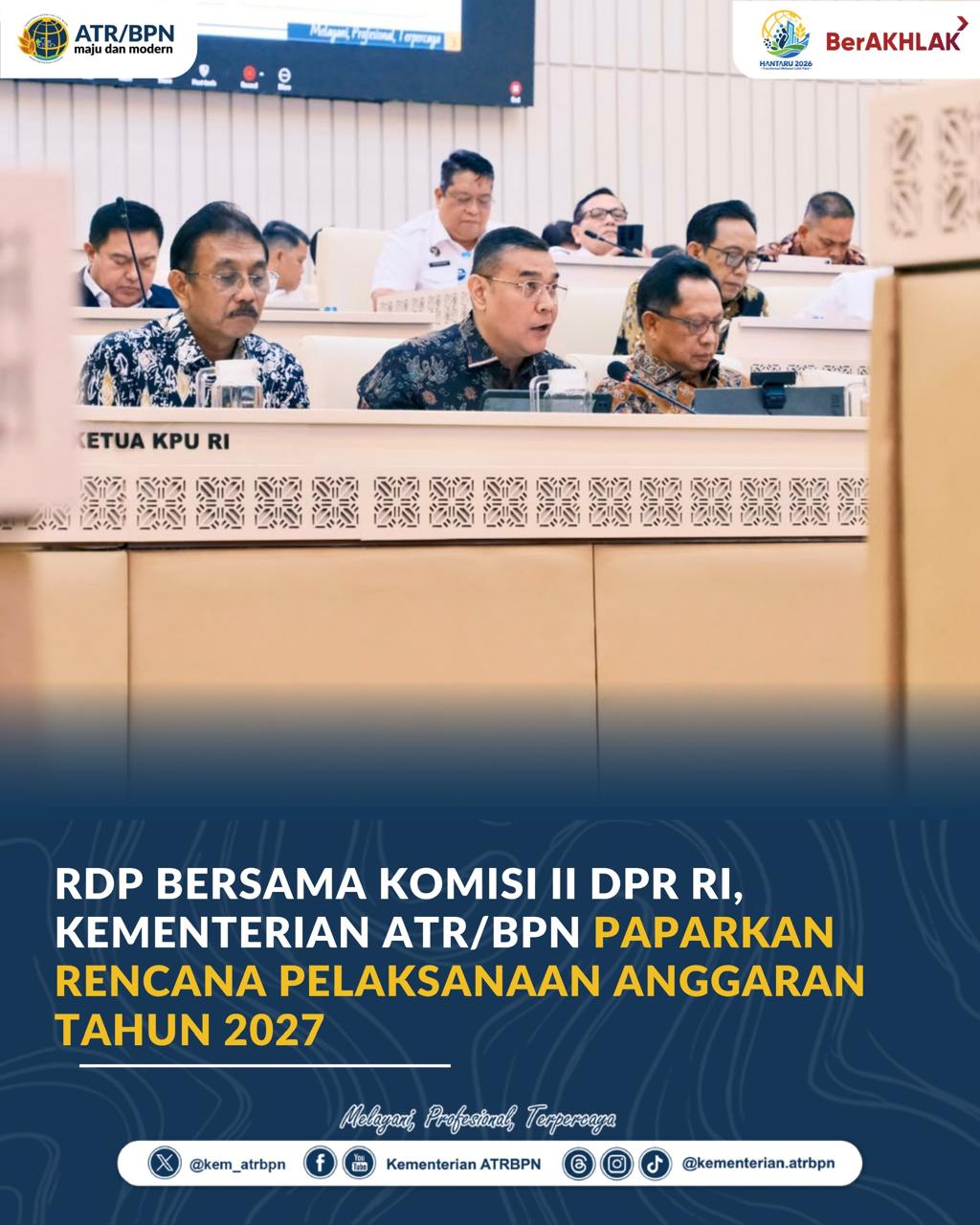 RDP Bersama Komisi II DPR RI, Kementerian ATR/BPN Paparkan Rencana Pelaksanaan Anggaran Tahun 2027