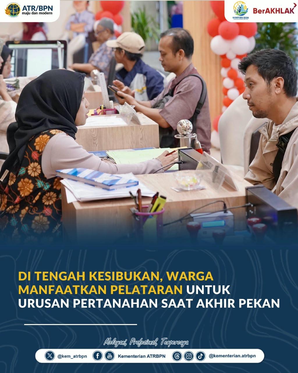 Di Tengah Kesibukan, Warga Manfaatkan PELATARAN untuk Urusan Pertanahan saat Akhir Pekan