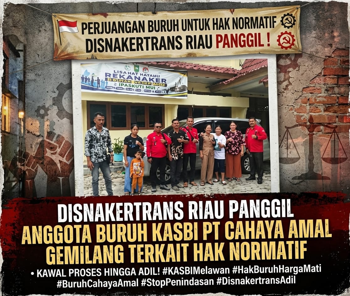 Disnakertrans Riau Panggil 6 Anggota Buruh KASBI PT Cahaya Amal Gemilang Terkait Hak Normatif