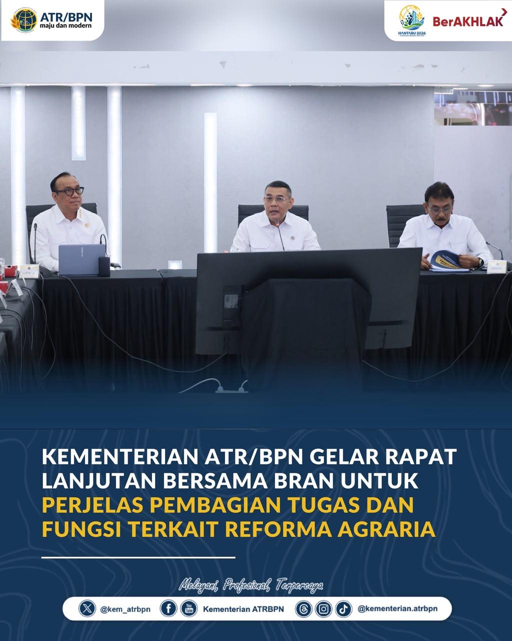 Kementerian ATR/BPN Gelar Rapat Lanjutan Bersama BRAN untuk Perjelas Pembagian Tugas dan Fungsi terkait Reforma Agraria