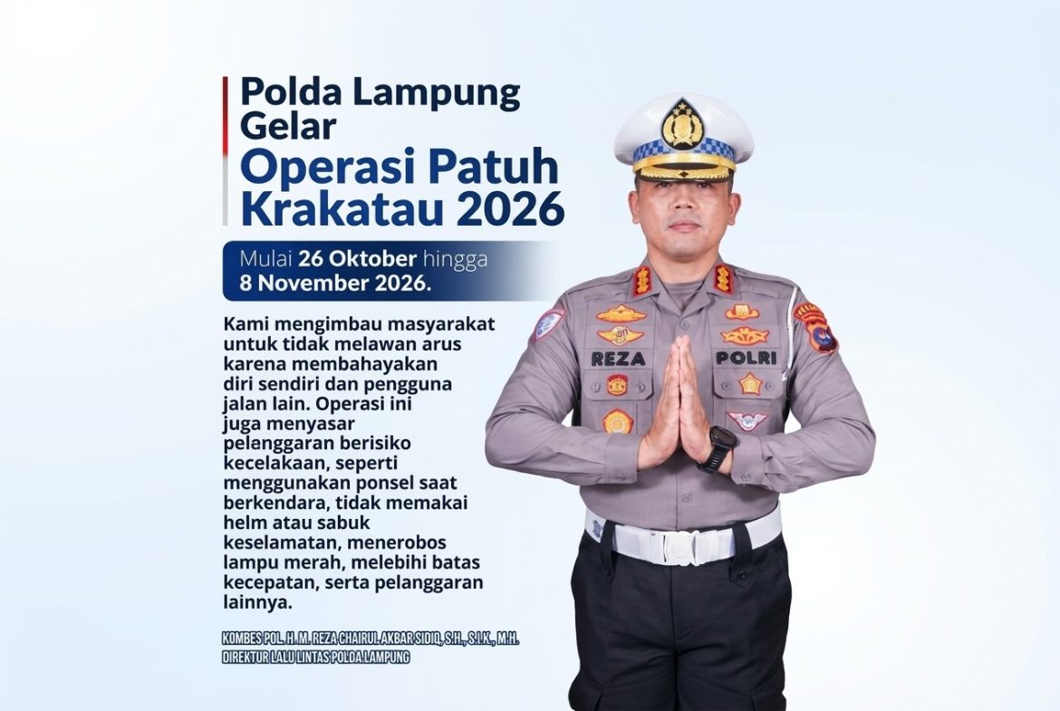 Press Release Nomor: 378 / X / HUM.6.1.1./ 2026/ Bidhumas, Minggu 25 Oktober 2026 “Polda Lampung Kerahkan 702 Personel dalam Operasi Patuh Krakatau 2026, Pelawan Arus Jadi Target Utama”