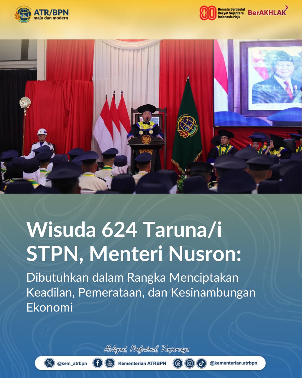 Wisuda 624 Taruna/i STPN, Menteri Nusron: Dibutuhkan dalam Rangka Menciptakan Keadilan, Pemerataan, dan Kesinambungan Ekonomi