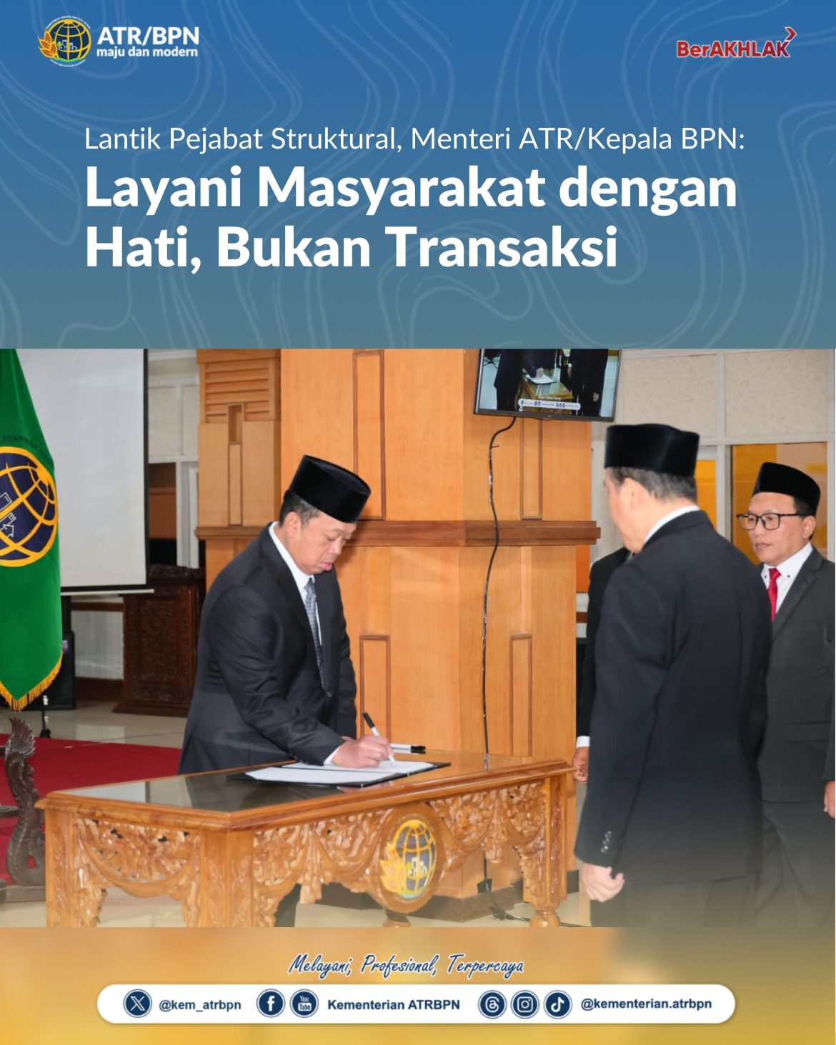 Lantik Pejabat Struktural, Menteri ATR/Kepala BPN: Layani Masyarakat dengan Hati, Bukan Transaksi