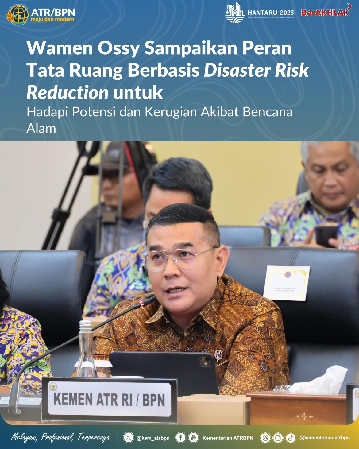 Wamen Ossy Sampaikan Peran Tata Ruang Berbasis Disaster Risk Reduction untuk Hadapi Potensi dan Kerugian Akibat Bencana Alam
