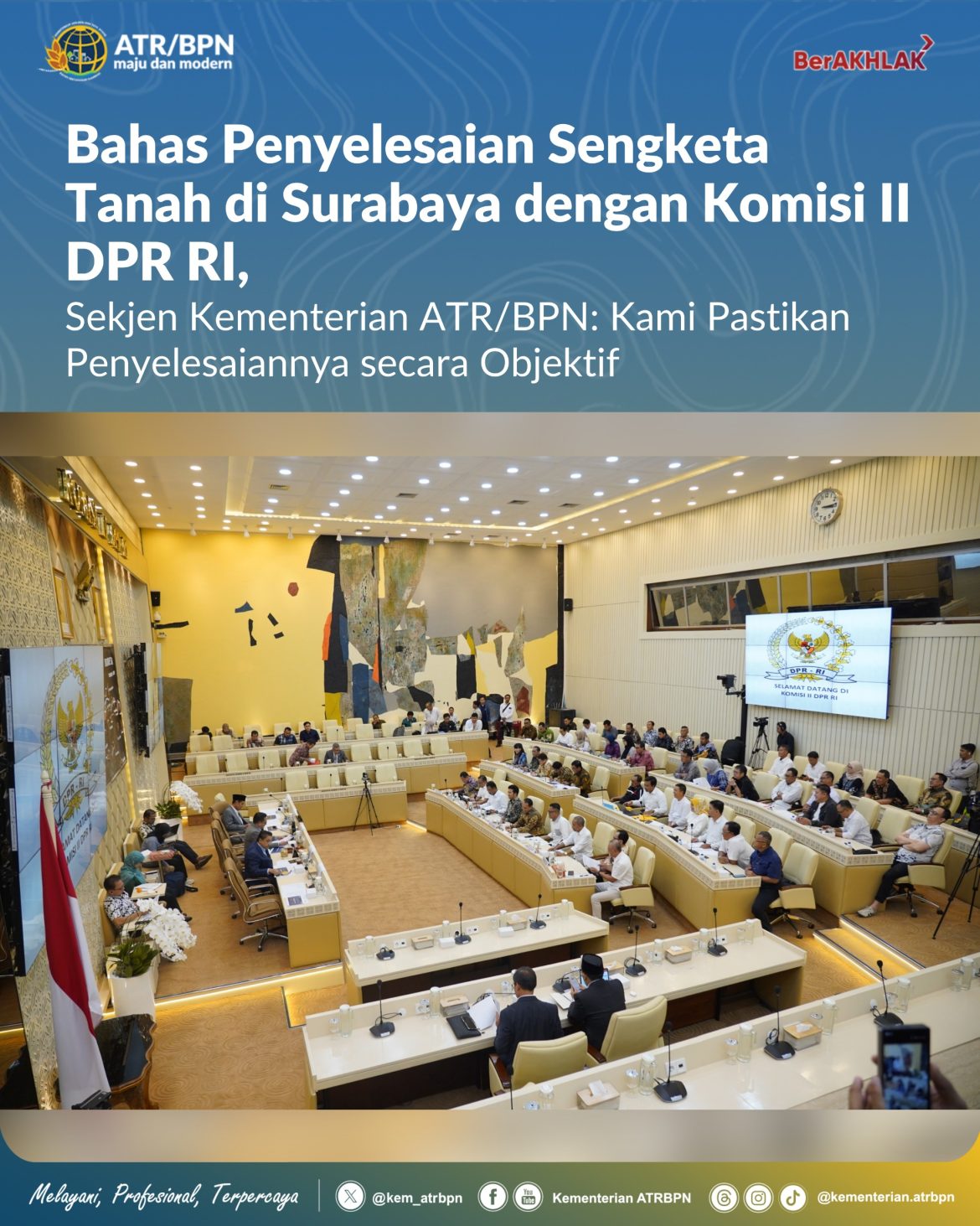 Bahas Penyelesaian Sengketa Tanah di Surabaya dengan Komisi II DPR RI, Sekjen Kementerian ATR/BPN: Kami Pastikan Penyelesaiannya secara Objektif