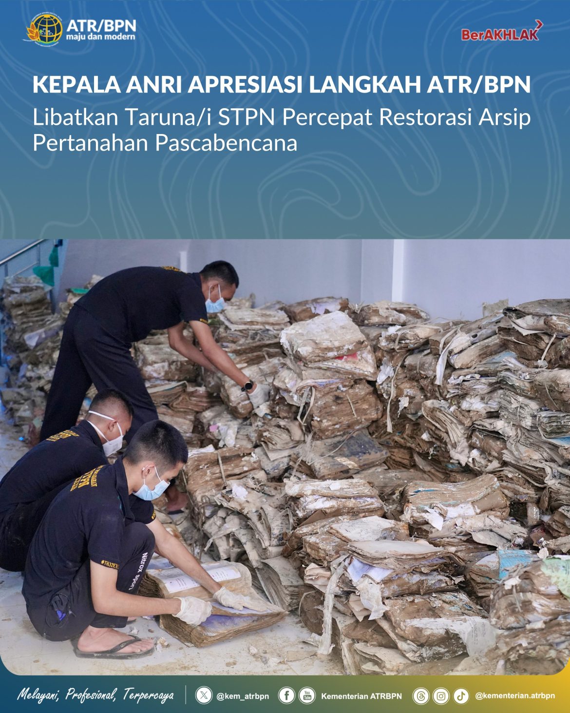 Kepala ANRI Apresiasi Langkah ATR/BPN Libatkan Taruna/i STPN Percepat Restorasi Arsip Pertanahan Pascabencana