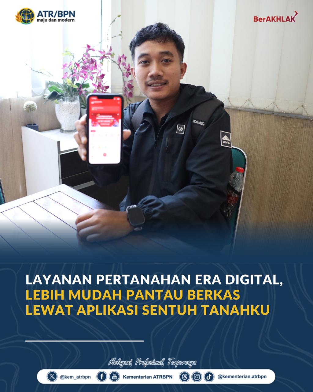 Layanan Pertanahan Era Digital, Lebih Mudah Pantau Berkas Lewat Aplikasi Sentuh Tanahku