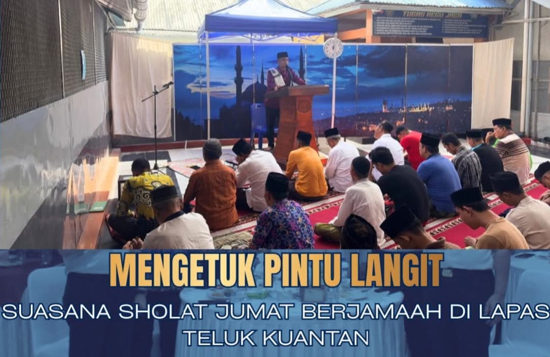 Jumat Penuh Hikmah di Lapas Teluk Kuantan, Warga Binaan Perkuat Iman dan Ketenangan Hati