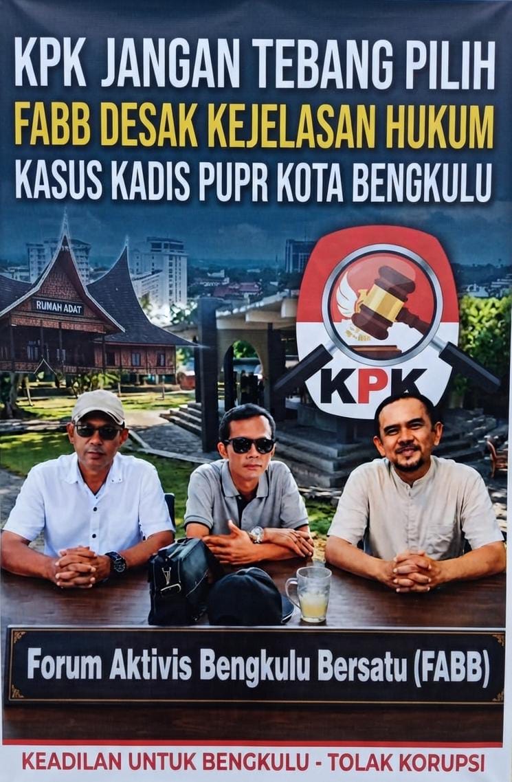 KPK Jangan Tebang Pilih: FABB Desak Kejelasan Hukum Kasus Kadis PUPR Kota Bengkulu