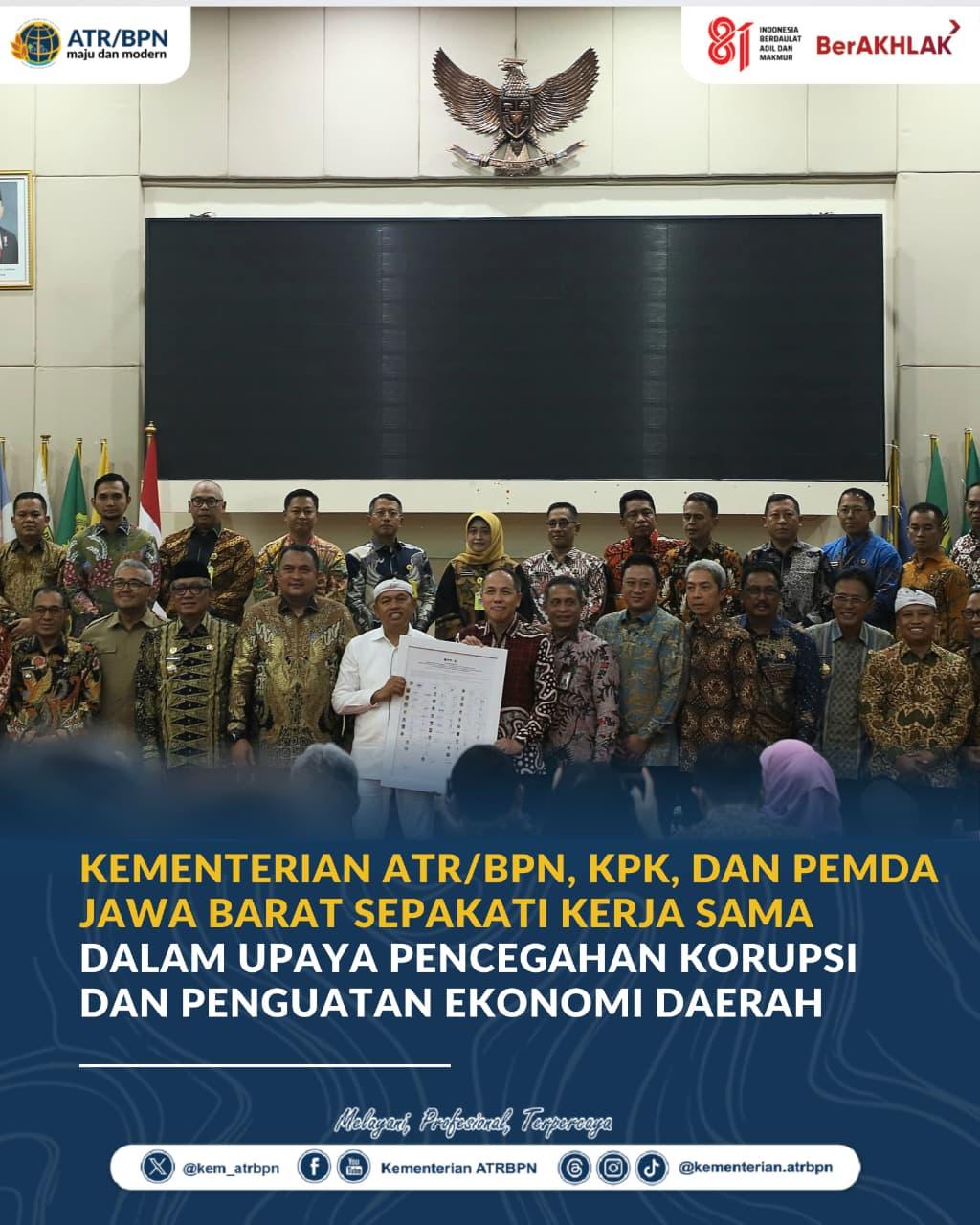 Kementerian ATR/BPN, KPK, dan Pemda Jawa Barat Sepakati Kerja Sama dalam Upaya Pencegahan Korupsi serta Penguatan Ekonomi Daerah