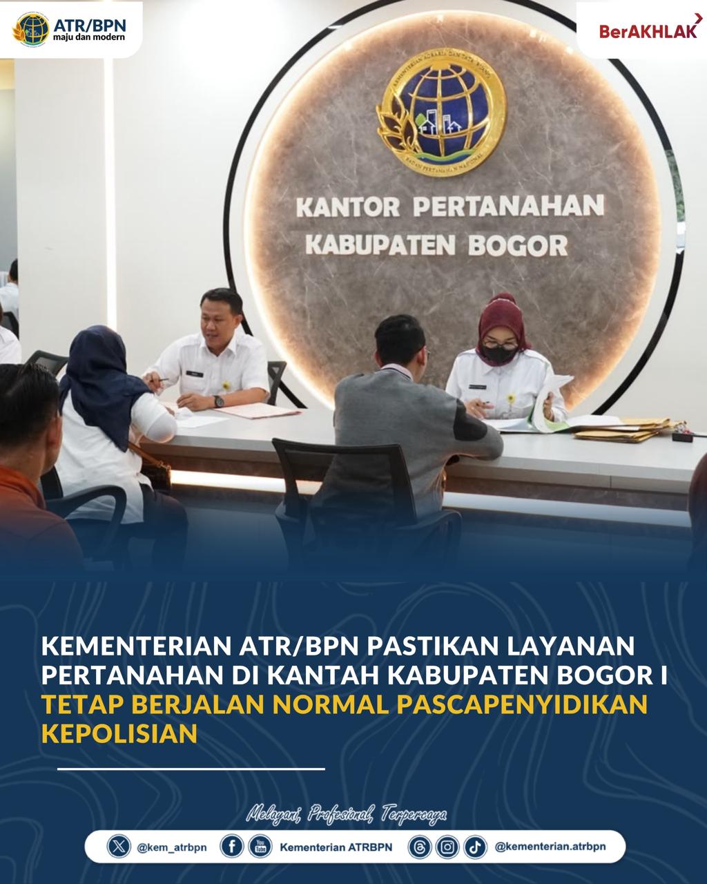 Kementerian ATR/BPN Pastikan Layanan Pertanahan di Kantah Kabupaten Bogor I Tetap Berjalan Normal Pascapenyidikan Kepolisian